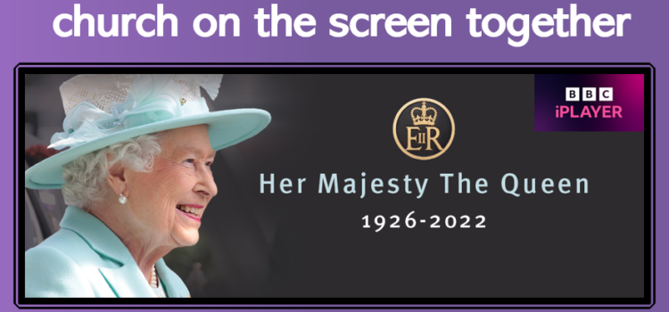 The Queen’s Funeral – watch at church together